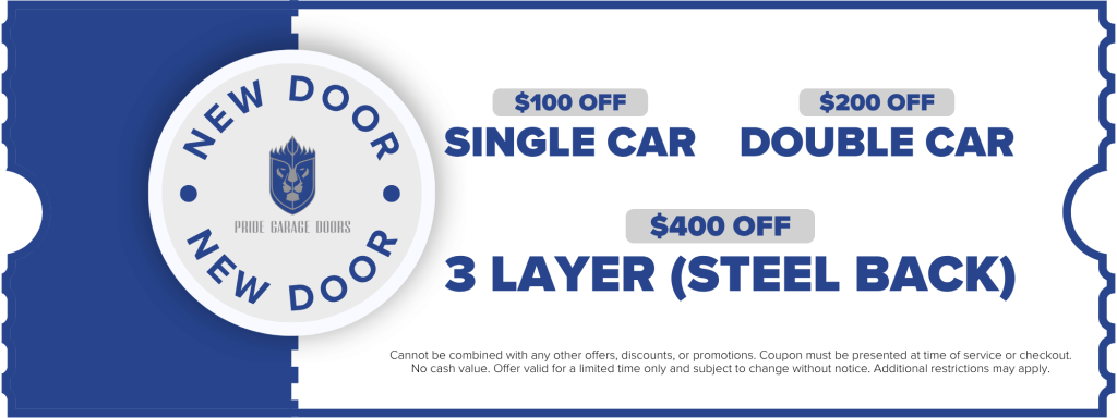 Promotional coupon for Pride Garage Doors: $100 off single car, $200 off double car, $400 off 3-layer steel back garage doors.